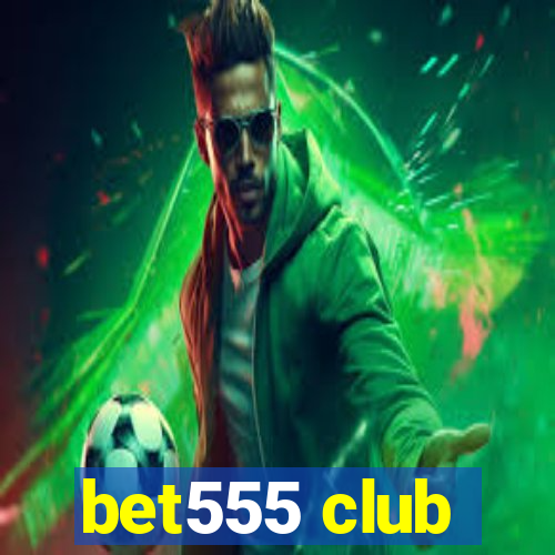 bet555 club